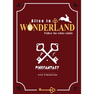 핑크판타지 (PINK FANTASY) - 1st EP : Alice in Wonderland [Wonderland Ver.]
