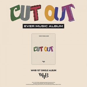 WHIB (휘브) - 싱글앨범 1집 : Cut-Out [EVER MUSIC ALBUM Ver.]