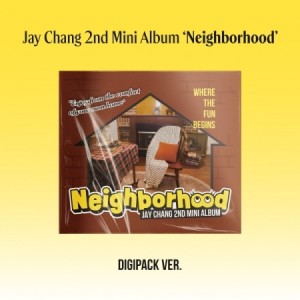 Jay Chang (제이창) - 미니앨범 2집 : Neighborhood [Digipack Ver.]