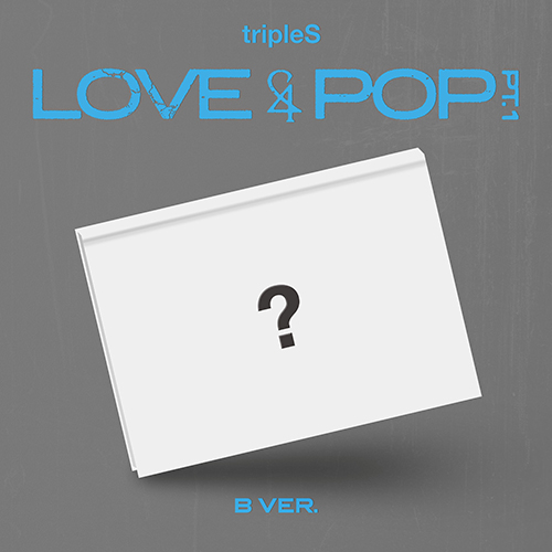 tripleS (트리플에스) - 〈LOVE&POP〉 pt.1 [B VER.]