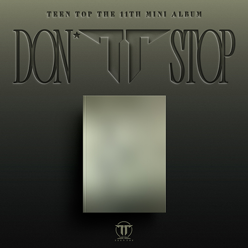 틴탑 (TEEN TOP) - 미니앨범 11집 : DON’T STOP