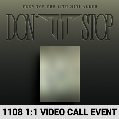 [1108 1:1 영상통화 사인회] 틴탑 (TEEN TOP) - 미니앨범 11집 : DON’T STOP
